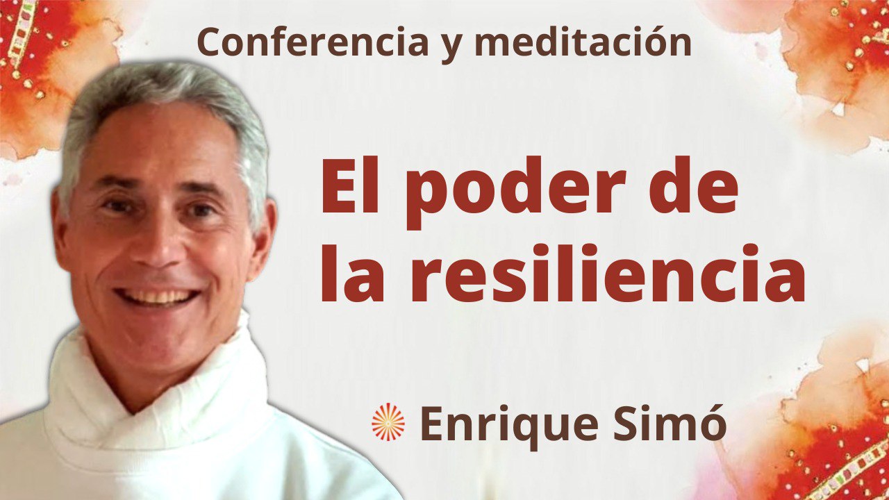 23 Septiembre 2022 Meditación y conferencia: El poder de la resiliencia