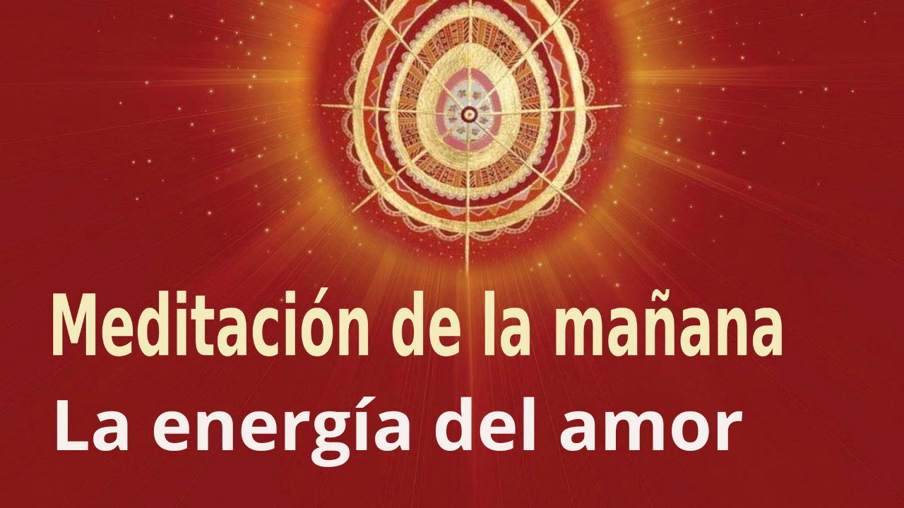 Meditación de la mañana: La energía del amor , con Enrique Simó (21 Febrero 2023)