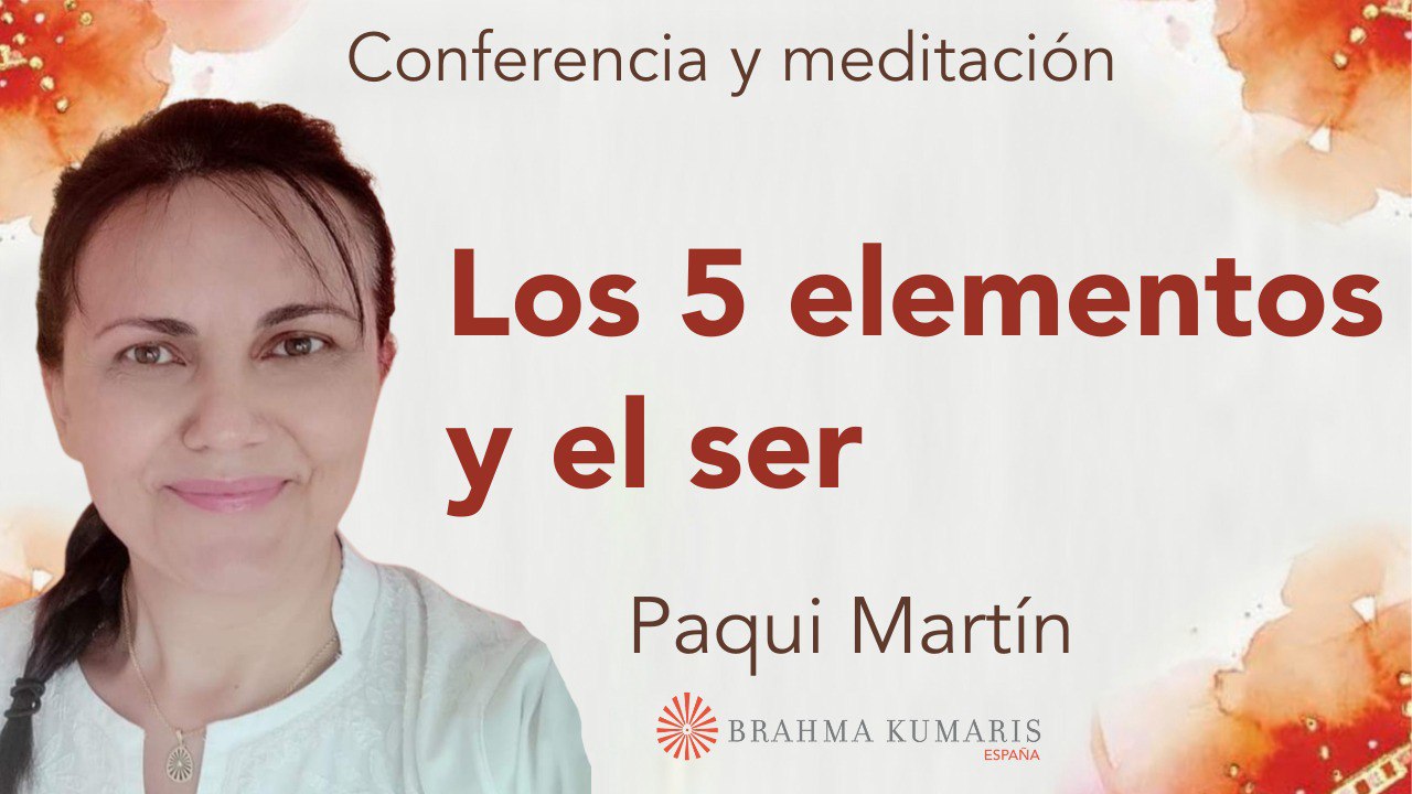 Meditación y conferencia:  Los 5 elementos y el ser (8 Septiembre 2025)