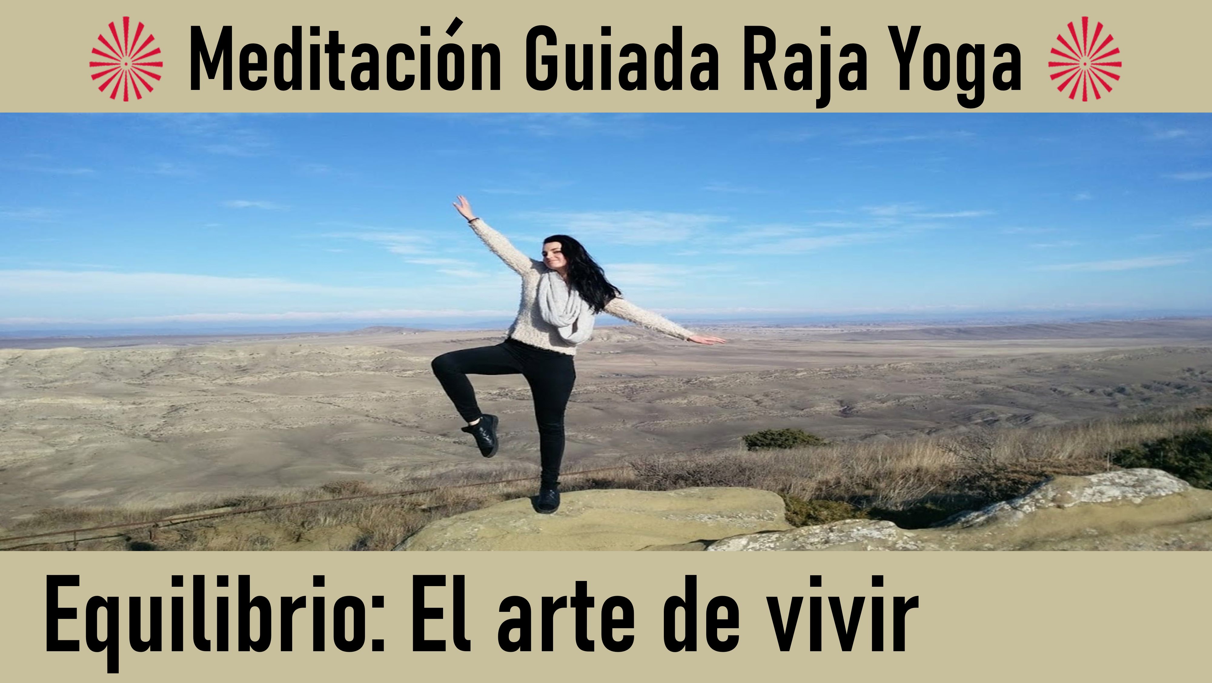 3 Junio 2020 Meditación Guiada: Equilibrio El arte de vivir