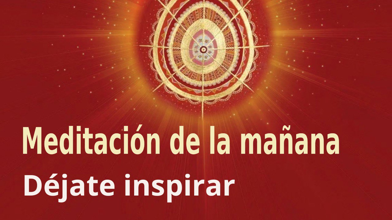 Meditación de la mañana: Déjate inspirar, con Elizabeth Gayán (9 Febrero 2023)