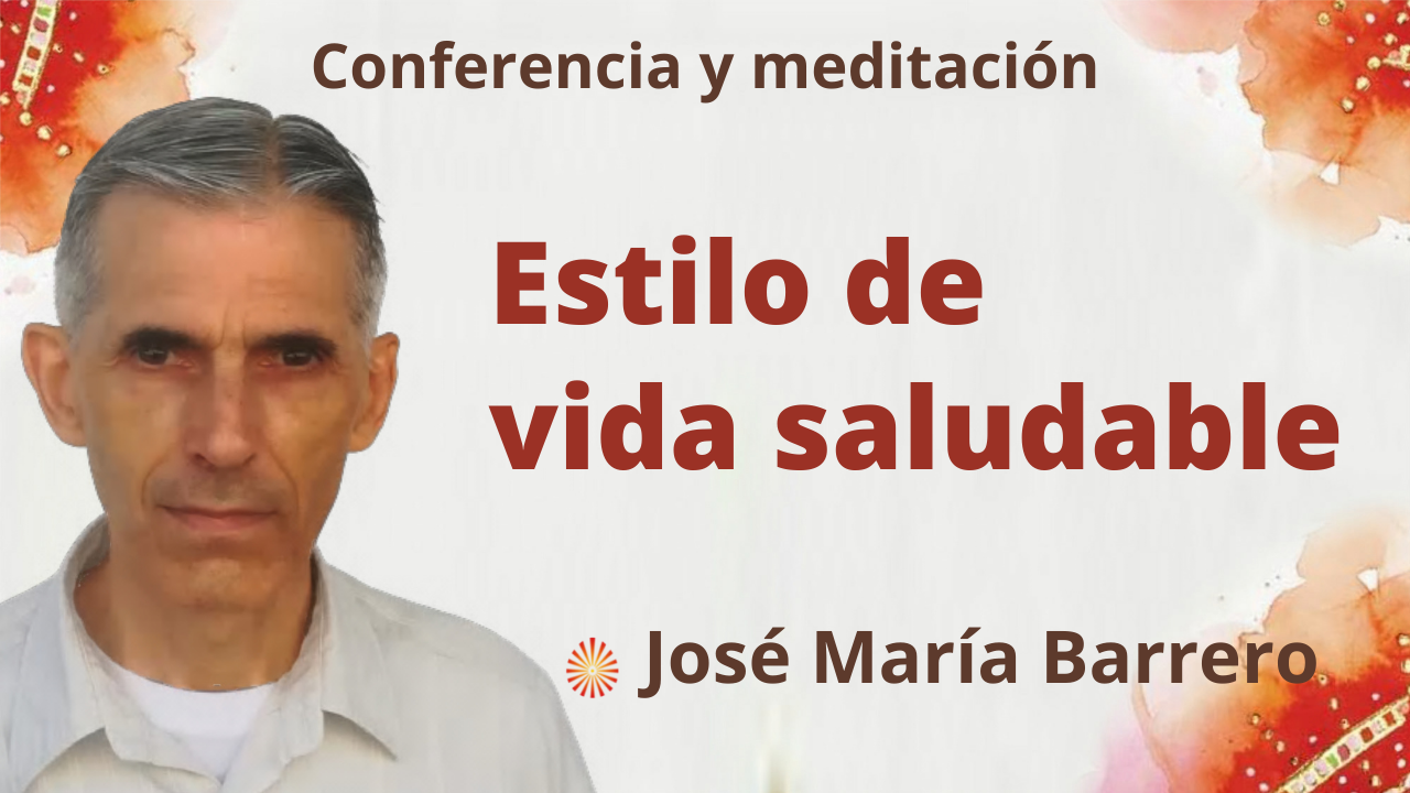 7 Diciembre 2021 Meditación y conferencia:  Estilo de vida saludable