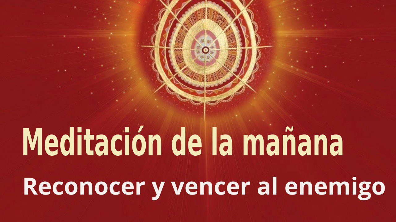 Meditación de la mañana:  Reconocer y vencer al enemigo, con José María Barrero (6 Mayo 2023)