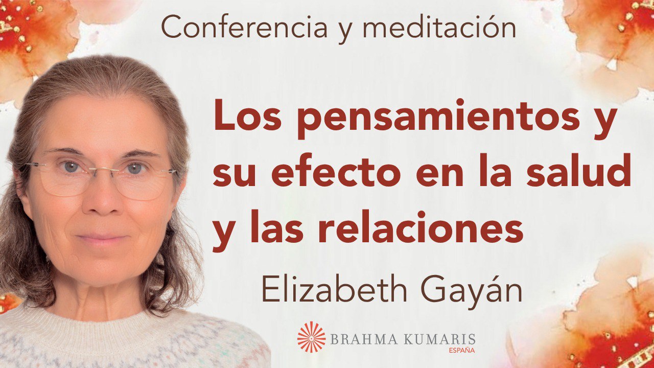 25 Octubre 2025 Meditación y conferencia Los pensamientos y su efecto en la salud y las relaciones