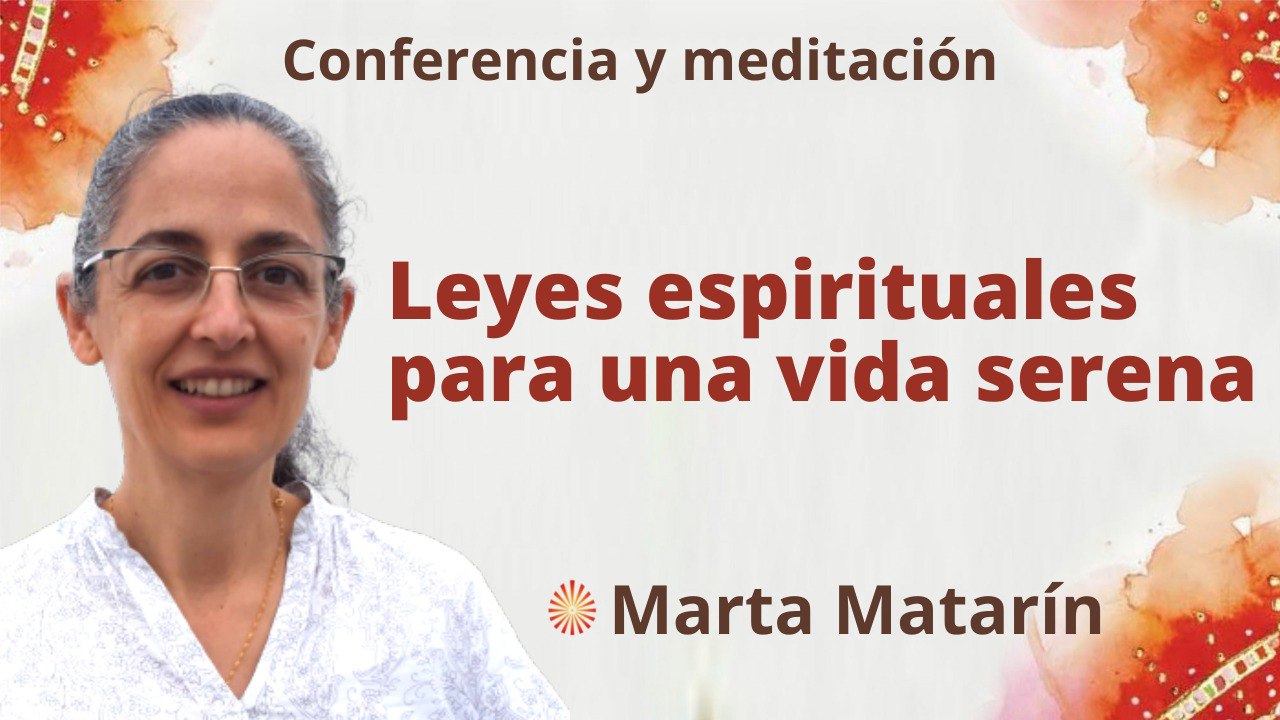 6 Octubre 2022 Meditación y conferencia:  Leyes espirituales para una vida serena
