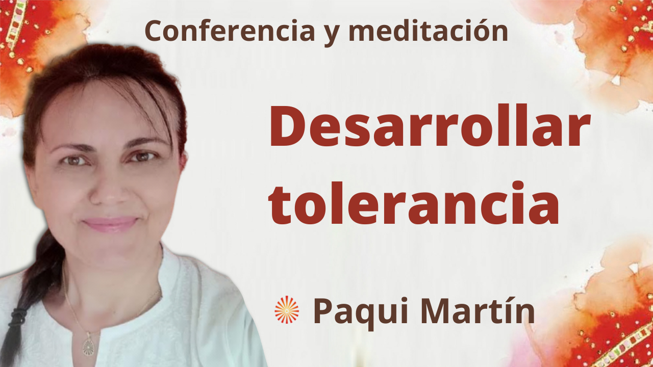 Meditación y conferencia:  Desarrollar tolerancia (30 Noviembre 2021)