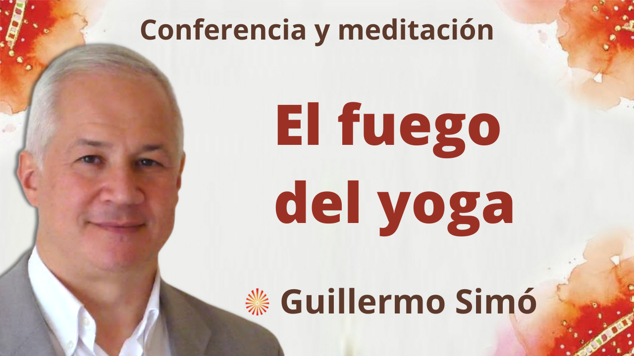 15 Septiembre 2021 Meditación y conferencia “El fuego del yoga”