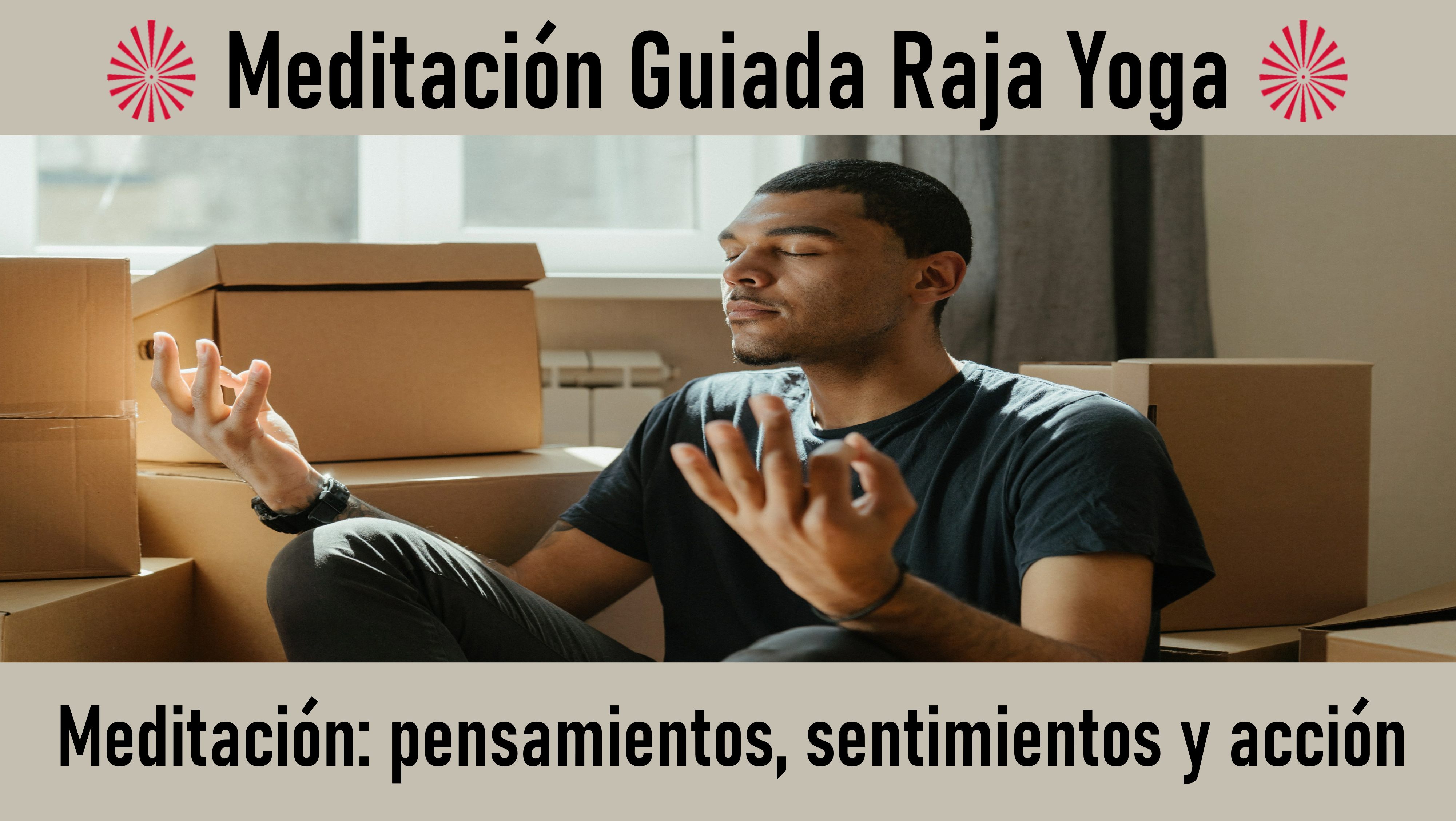 Meditación Raja Yoga: Meditación  pensamientos, sentimientos y acción (4 Septiembre 2020) On-line desde Barcelona