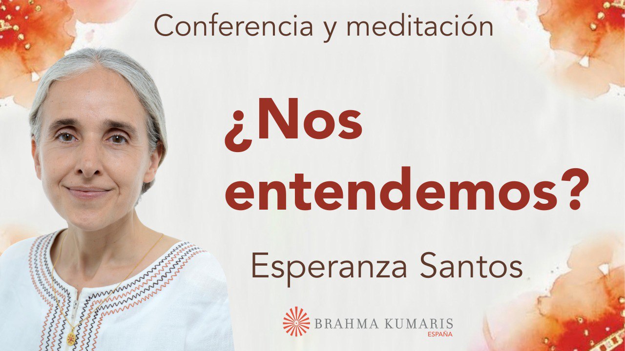 25 Junio 2025 Meditación y conferencia:  ¿Nos entendemos?