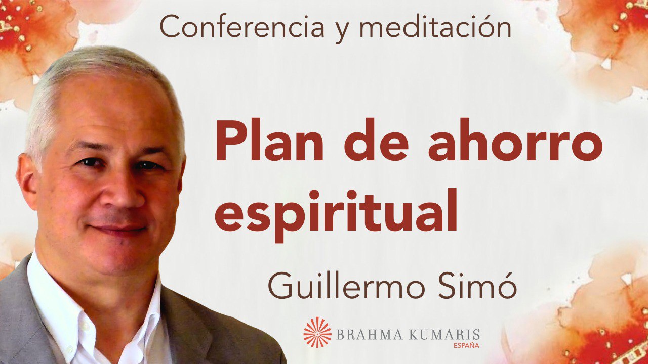Meditación y conferencia: Plan de ahorro espiritual (20 Enero 2026)