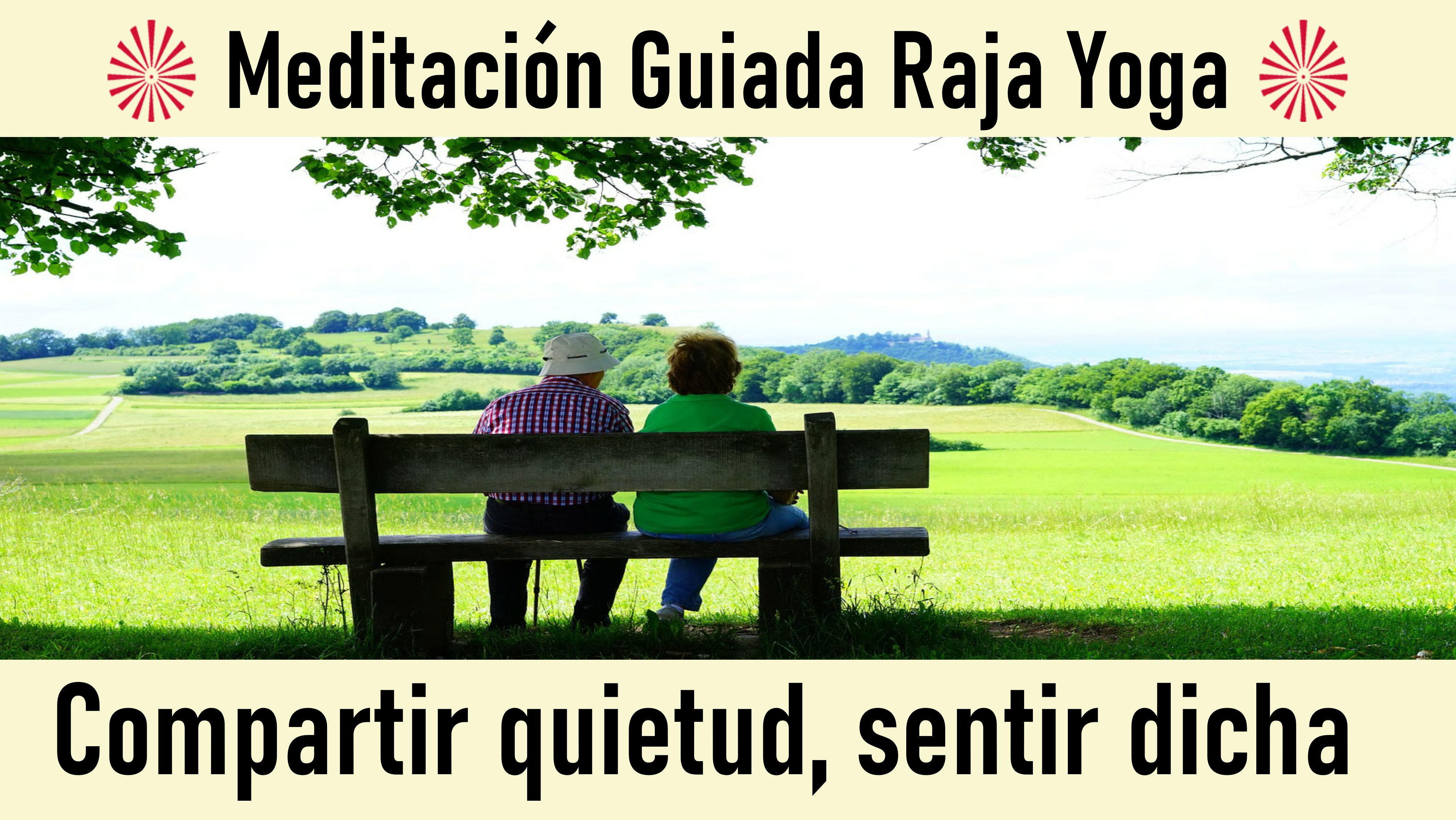 Meditación Raja Yoga: Compartir quietud, sentir dicha (29 Mayo 2020) On-line desde Barcelona