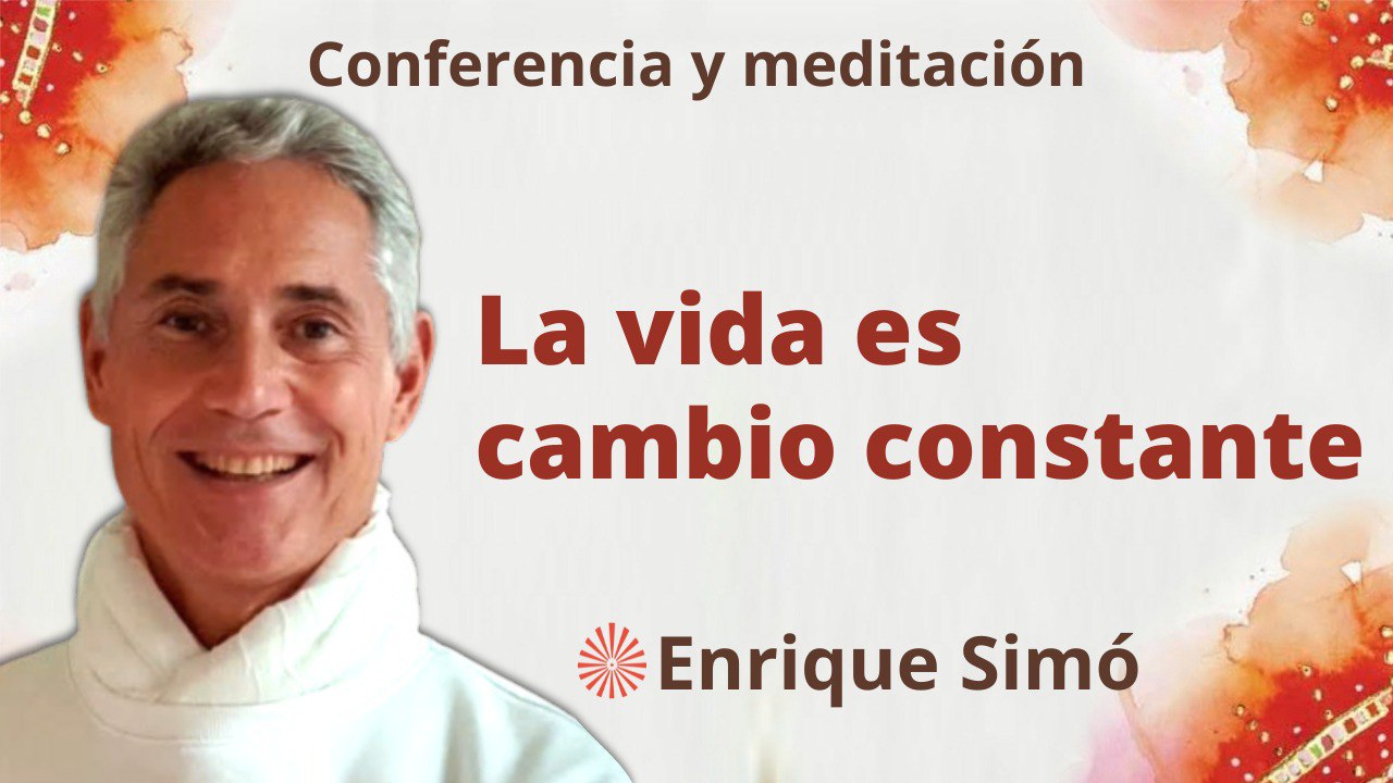 26 Mayo 2023 Meditación y conferencia: La vida es cambio constante