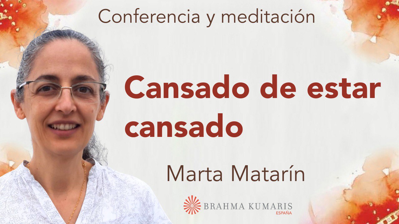 Meditación y conferencia:  Cansado de estar cansado (5 Marzo 2026)