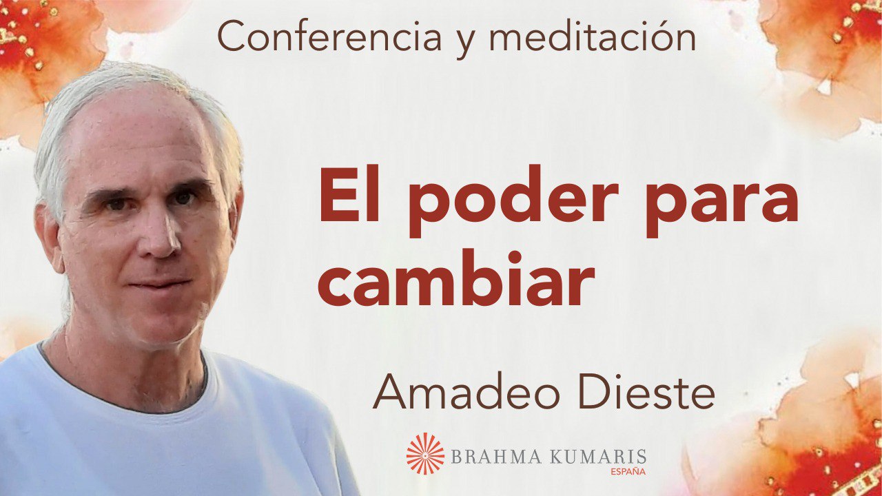 Meditación y conferencia:  El poder para cambiar (16 Octubre 2023)