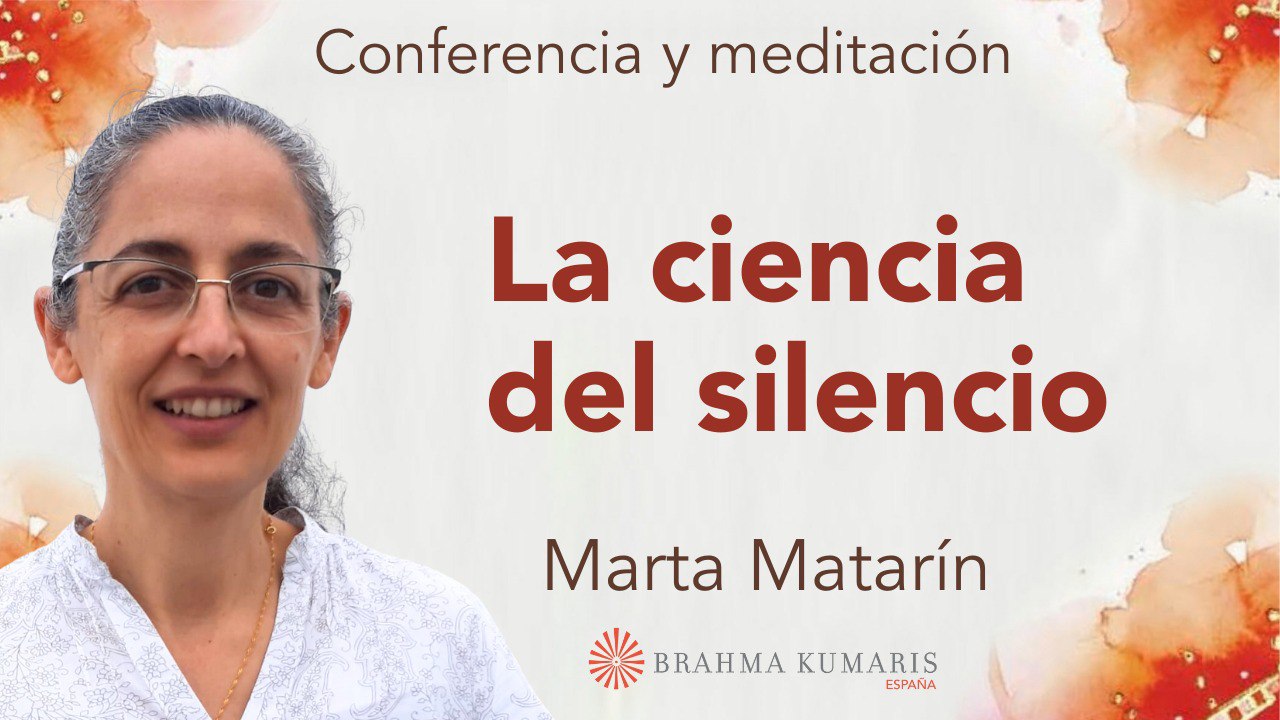 24 Abril 2025 Meditación y conferencia:  La ciencia del silencio