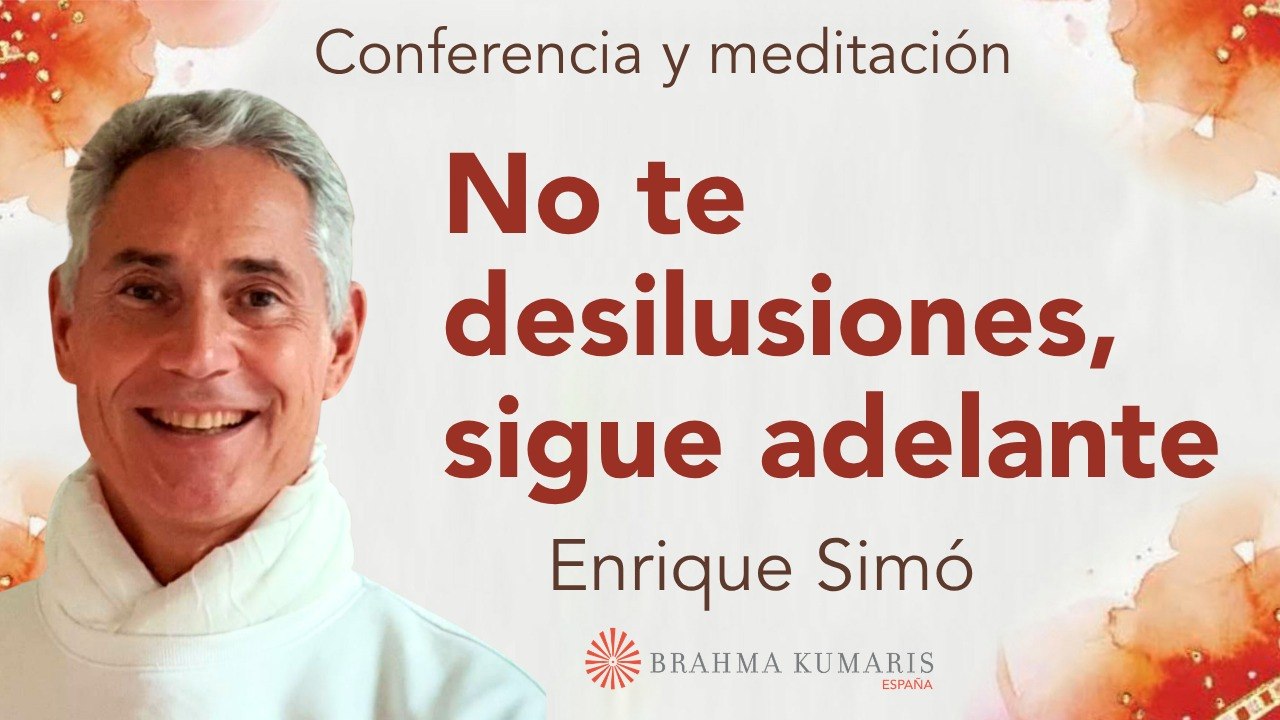 Meditación y conferencia: No te desilusiones, sigue adelante (3 Abril 2026)