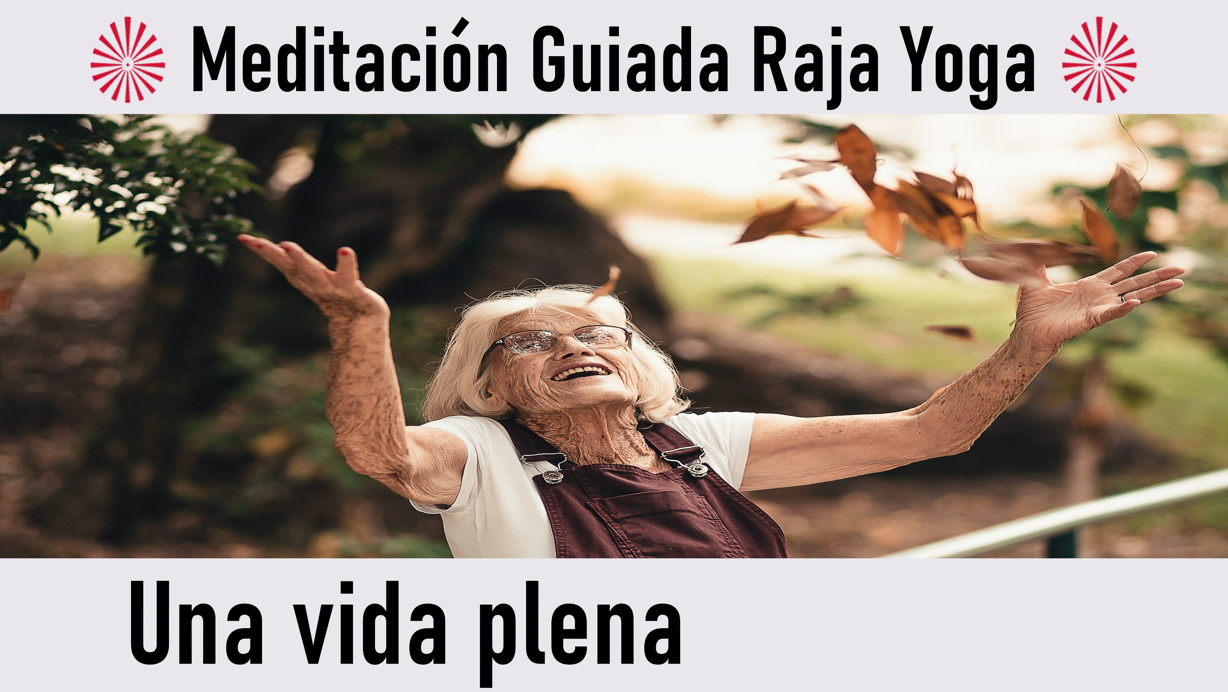 7 Septiembre 2020 Meditación guiada: Una vida plena