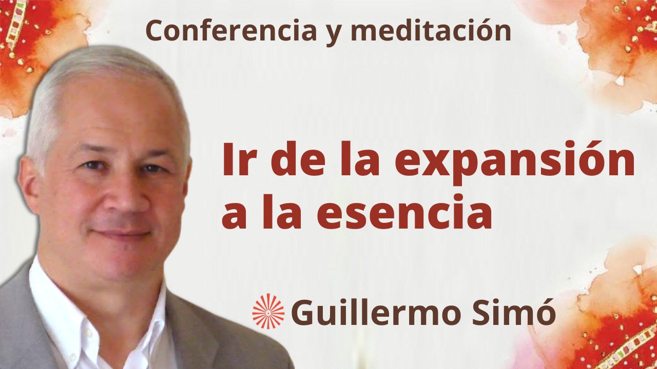 21 Marzo 2023 Meditación y conferencia: Ir de la expansión a la esencia