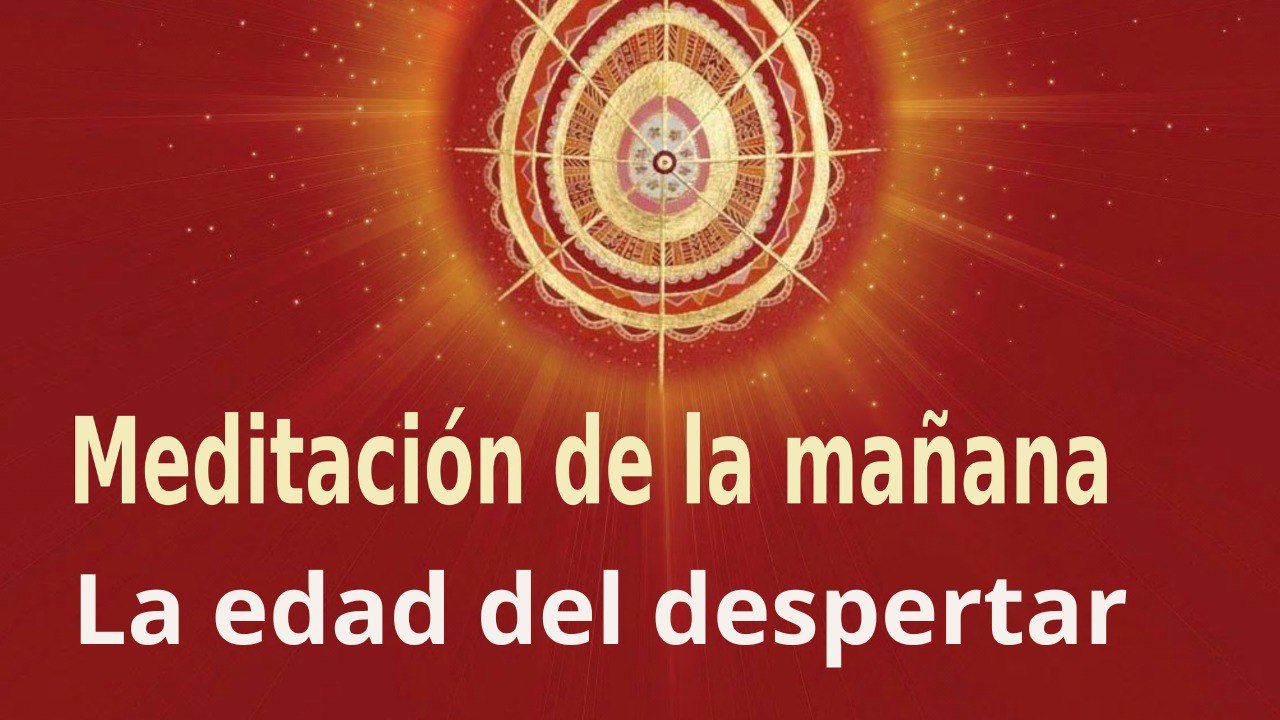 Meditación de la mañana:  La edad del despertar, con José María Barrero