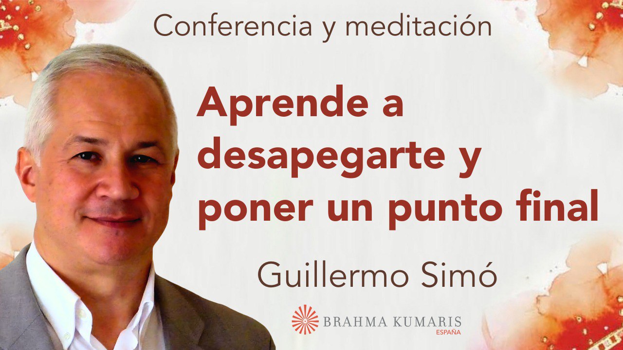 Meditación y conferencia: Aprende a desapegarte y poner un punto final (9 Diciembre 2025)