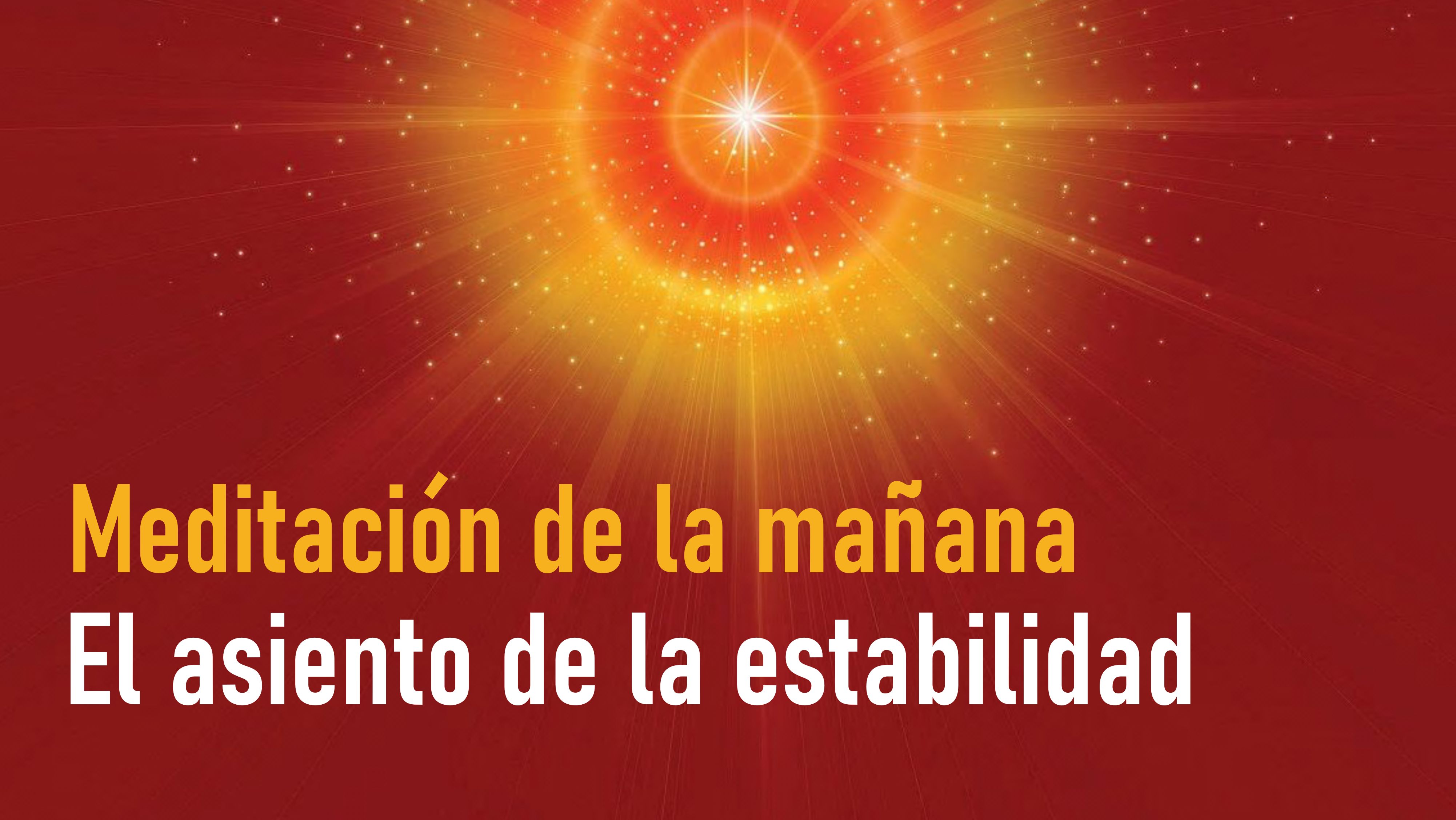 Meditación de la mañana Raja Yoga: El asiento de la estabilidad (23 Octubre 2020)