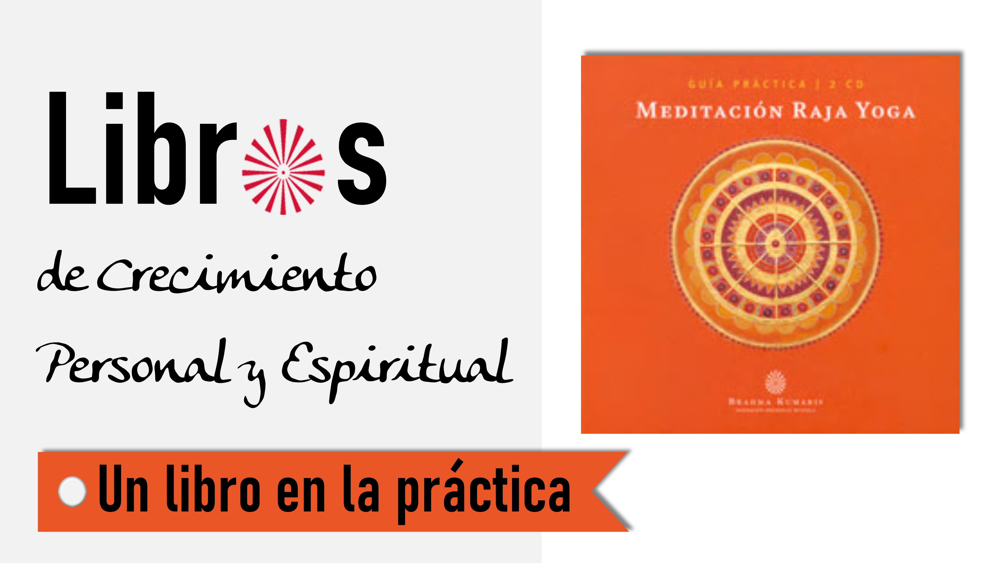6 Octubre 2020  Un libro en la práctica: Guía práctica de Meditación Raja Yoga