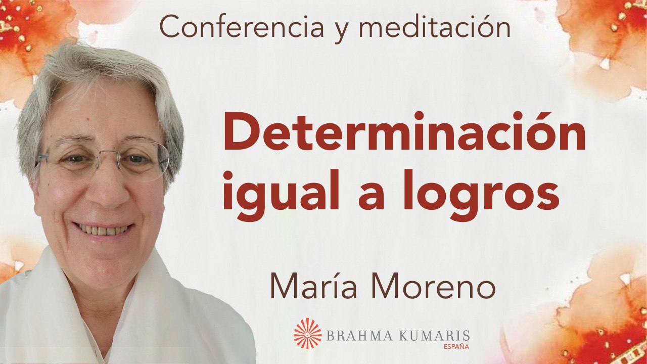 7 Enero 2024 Meditación y conferencia:  Determinación igual a logros