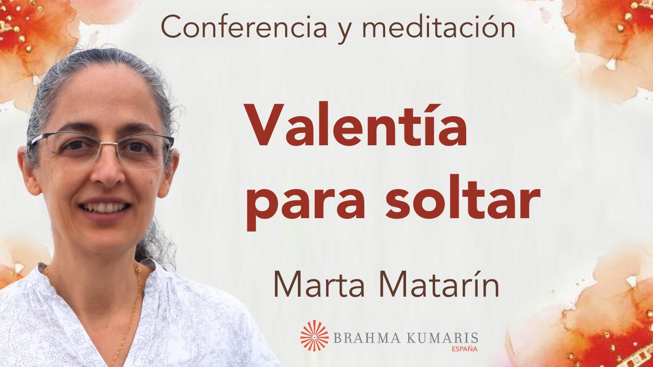 Meditación y conferencia:  Valentía para soltar (29 Enero 2026)