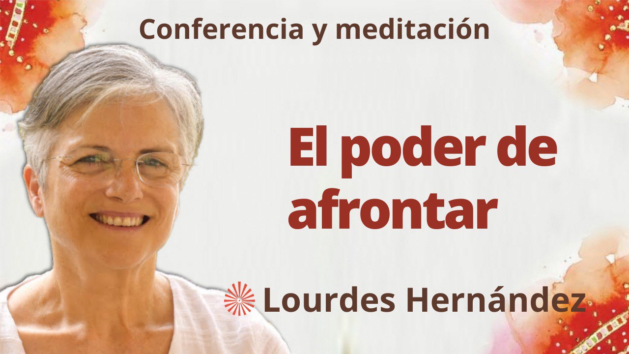 Meditación y conferencia: El poder de afrontar (11 Mayo 2023)