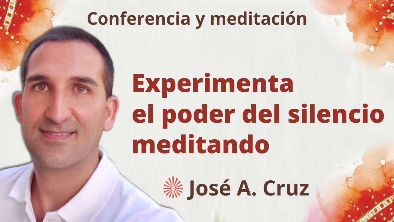 4 Enero 2023 Meditación y conferencia:  Experimenta el poder del silencio meditando