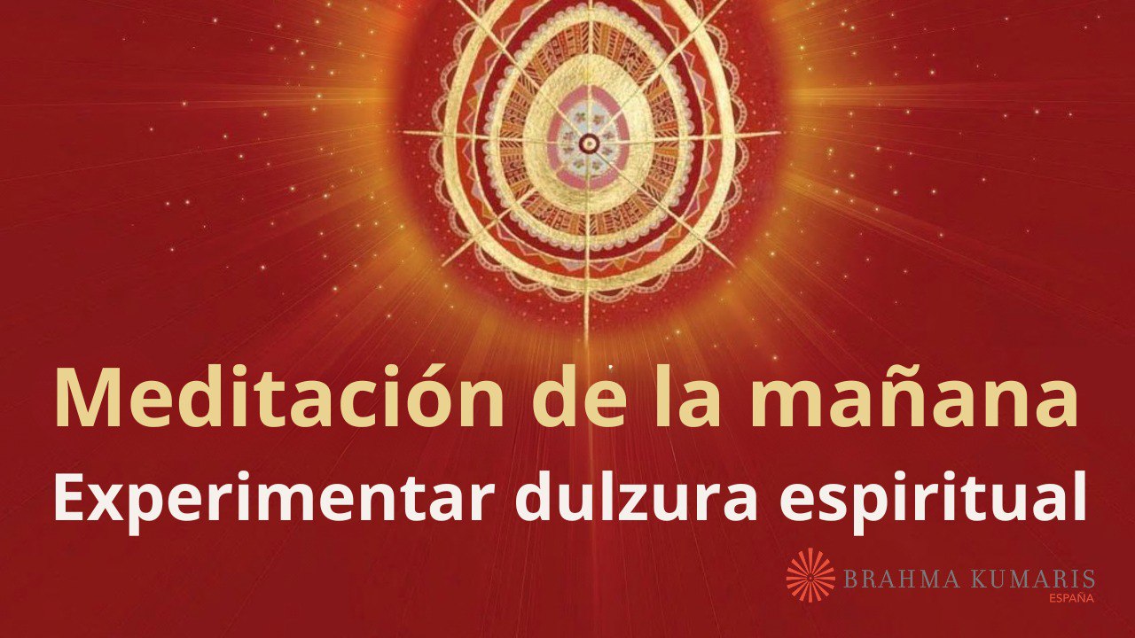 Meditación de la mañana:  Experimentar dulzura espiritual, con María Moreno (5 Septiembre 2024)