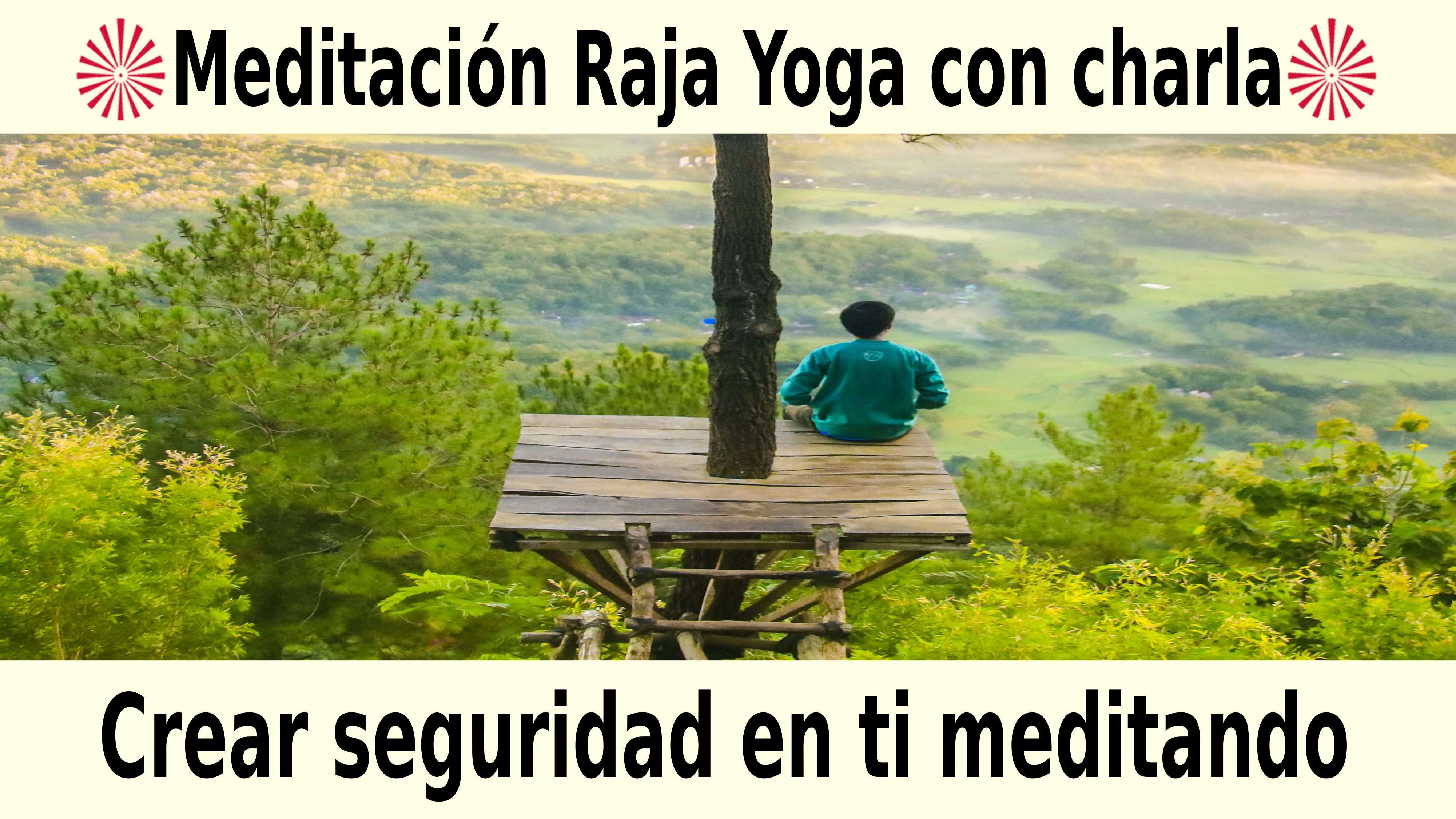 Meditación Raja Yoga con charla: Crear seguridad en ti meditando (11 Noviembre 2020) On-line desde Sevilla