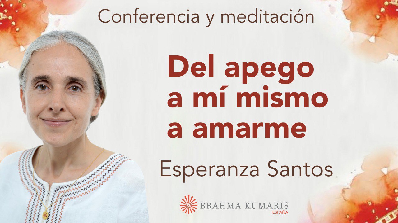 15 Enero 2025  Meditación y conferencia: Del apego a mí mismo a amarme