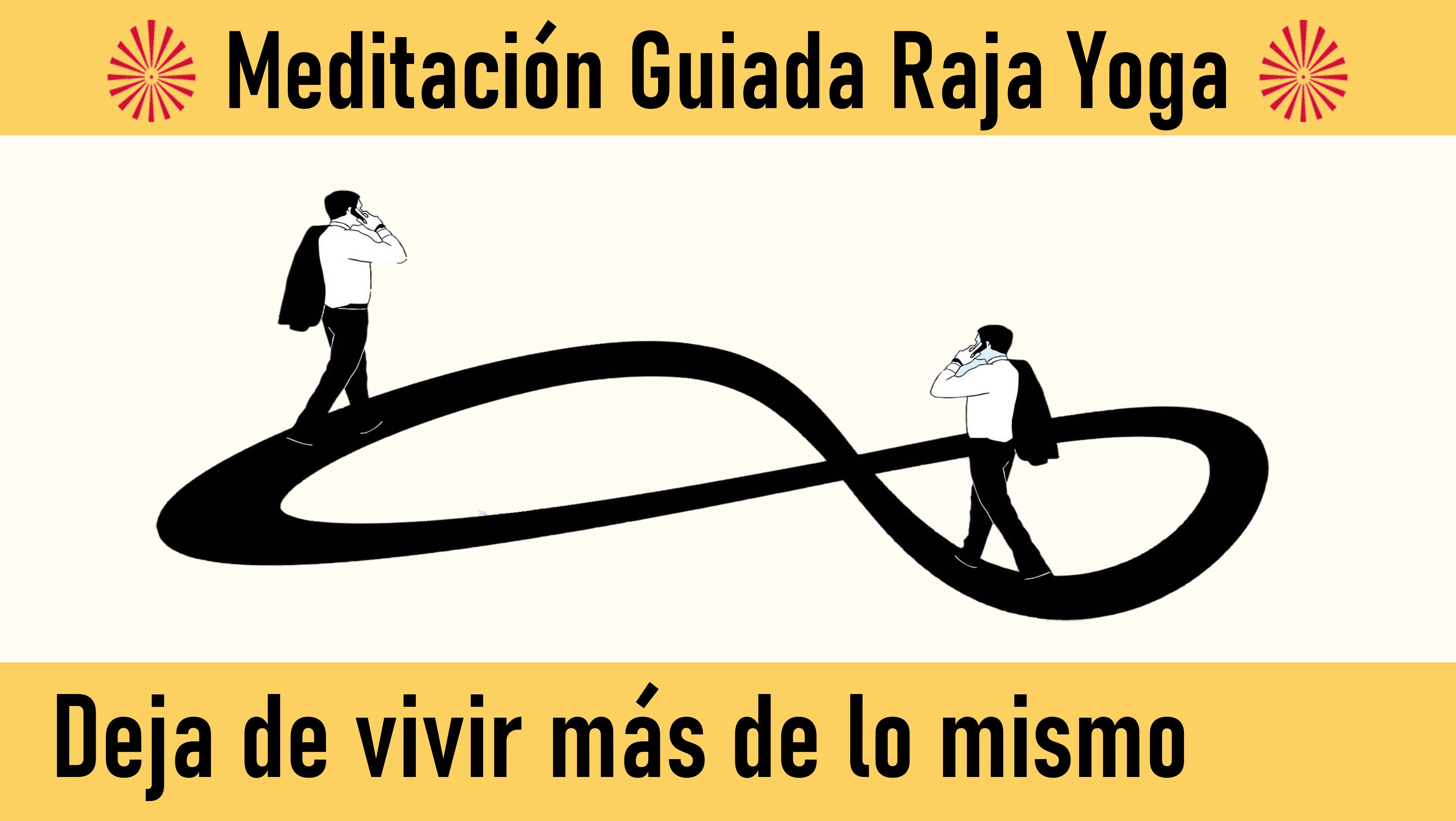 3 Agosto 2020  Meditación guiada: Deja de vivir mas de lo mismo