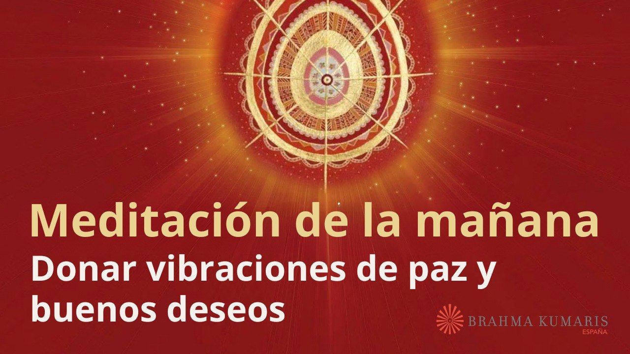 Meditación de la mañana:  Donar vibraciones de paz y buenos deseos, con José María Barrero (21 Octubre 2023)