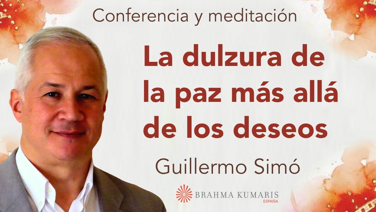 Meditación y conferencia: La dulzura de la paz más allá de los deseos (7 Abril 2026)