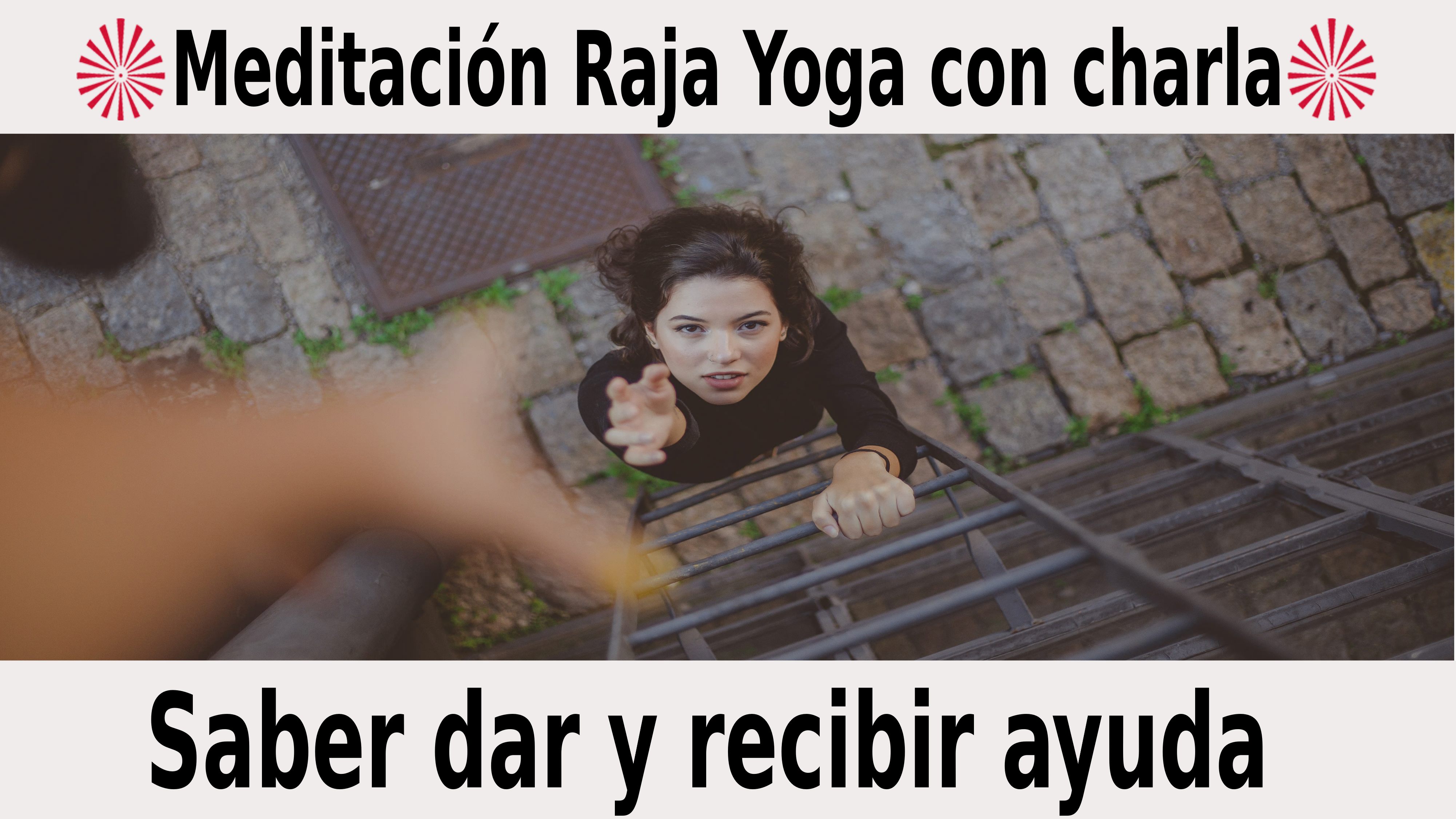 Meditación Raja Yoga con charla: Saber dar y recibir ayuda (29 Noviembre 2020) On-line desde Valencia