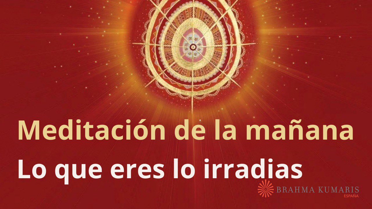 Meditación de la mañana: Lo que eres lo irradias, con Esperanza Santos (17 Abril 2024)