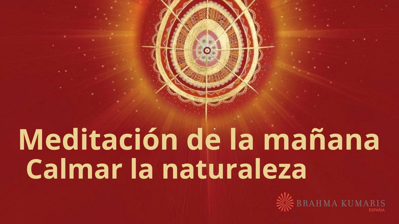 Meditación de la mañana:  Calmar la naturaleza, con María Moreno (7 Noviembre 2024)