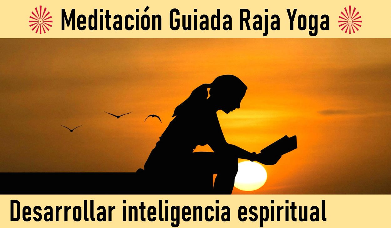Charla y Meditación.Meditación Raja Yoga: Desarrollar inteligencia espiritual (5 Mayo 2020) On-line desde Canarias