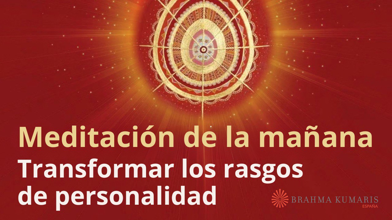 Meditación de la mañana : Transformar los rasgos de personalidad, con José Mari Barrero (2 Marzo 2024)