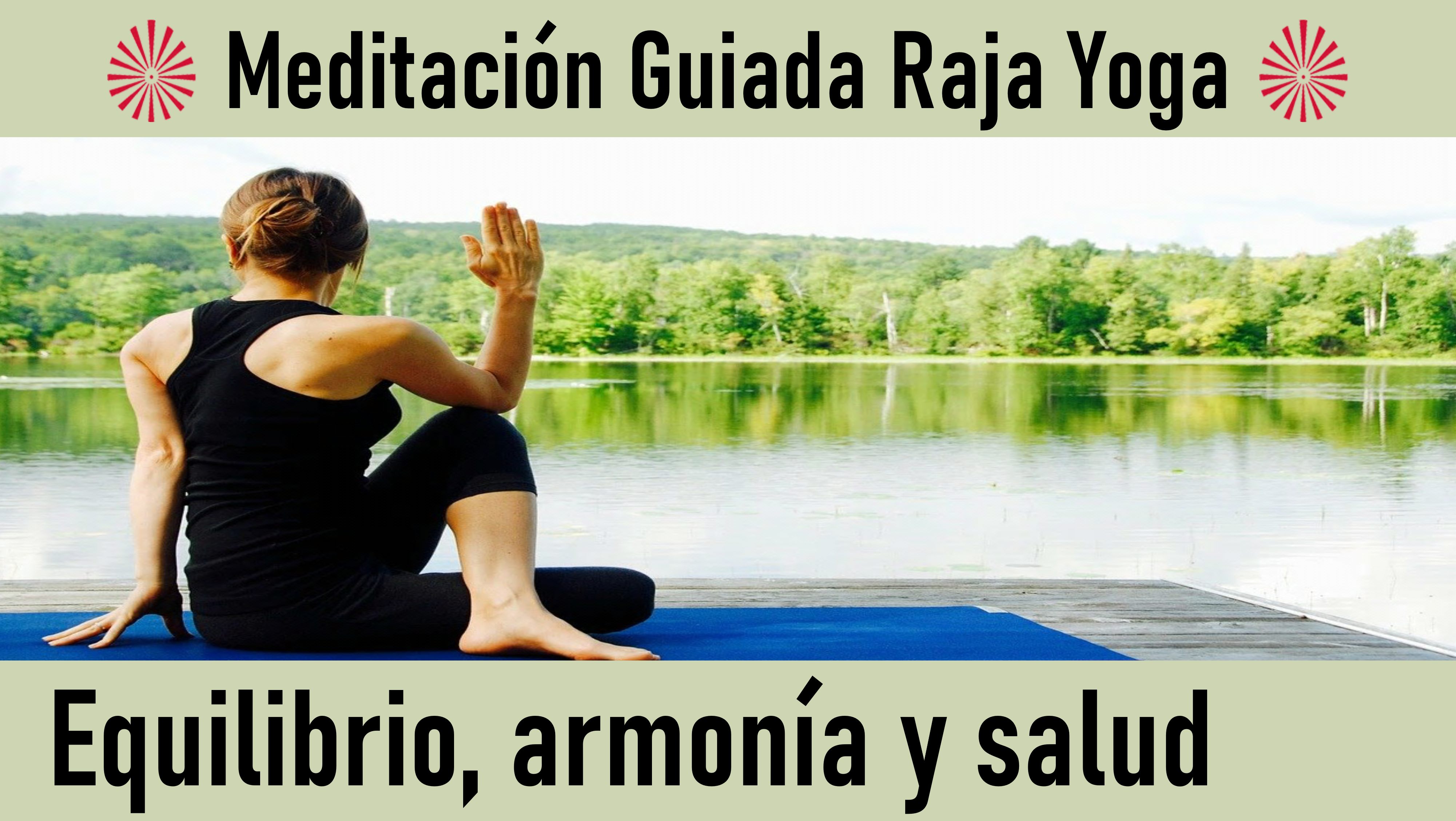 16 Mayo 2020  Meditación Guiada: Equilibrio, Armonia y Salud