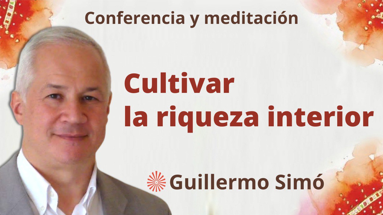 31 Enero 2023 Meditación y conferencia: Cultivar la riqueza interior