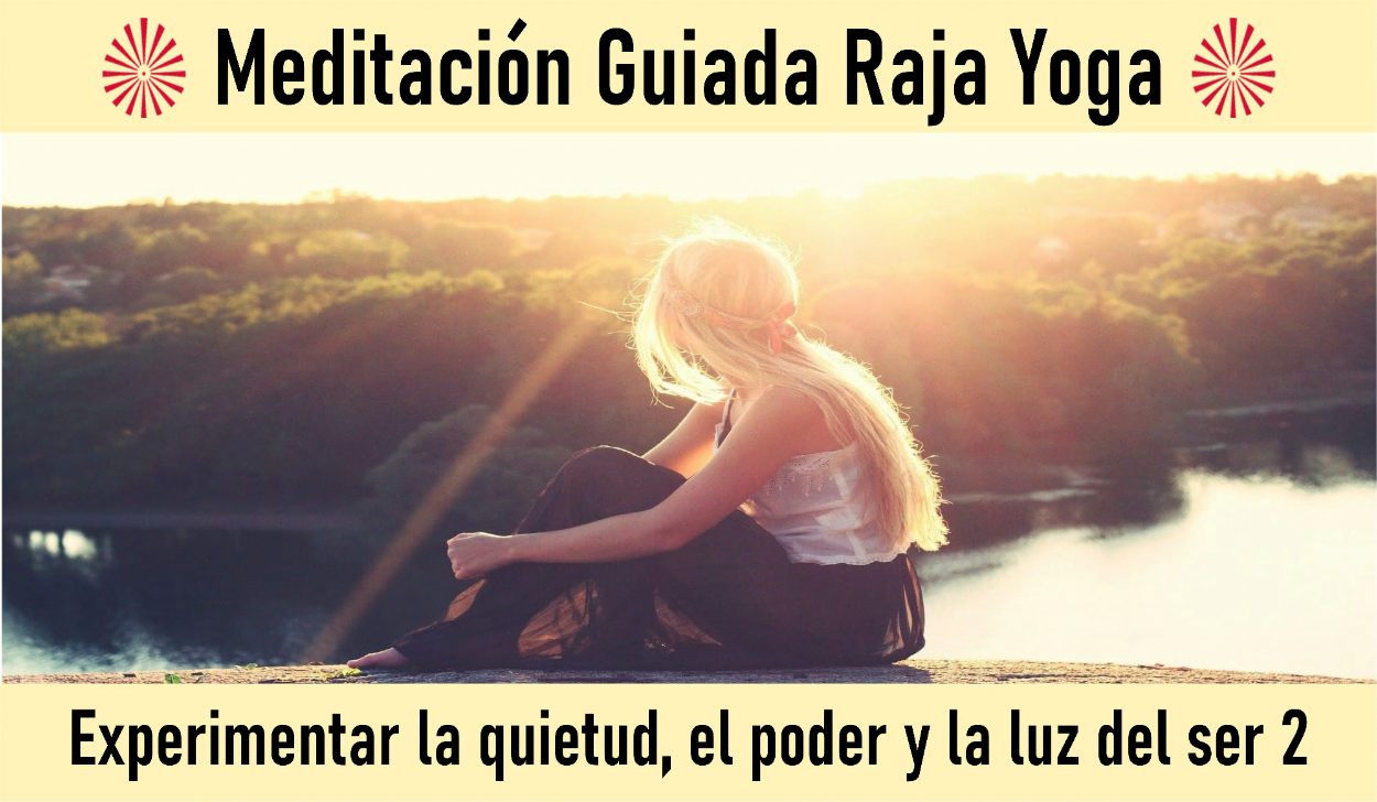 Charla y Meditación.Meditacion Raja Yoga: Experimentar la quietud, el poder y la luz (1 Mayo 2020) On-line desde Barcelona