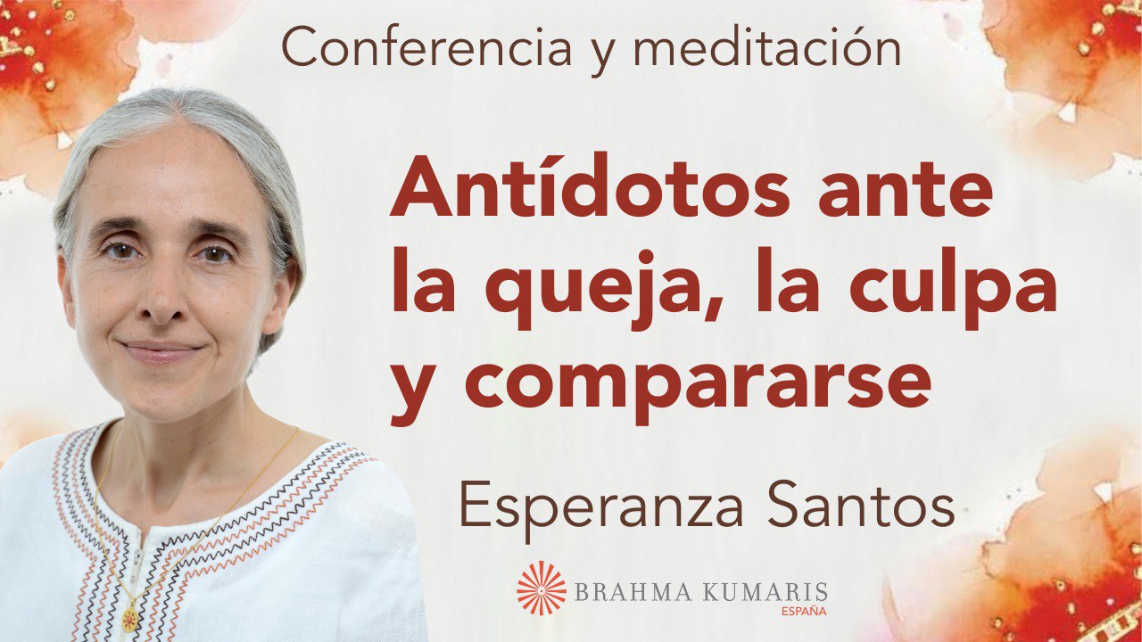 Meditación y conferencia: Antídotos ante la queja, la culpa y compararse (18 Octubre   2023)