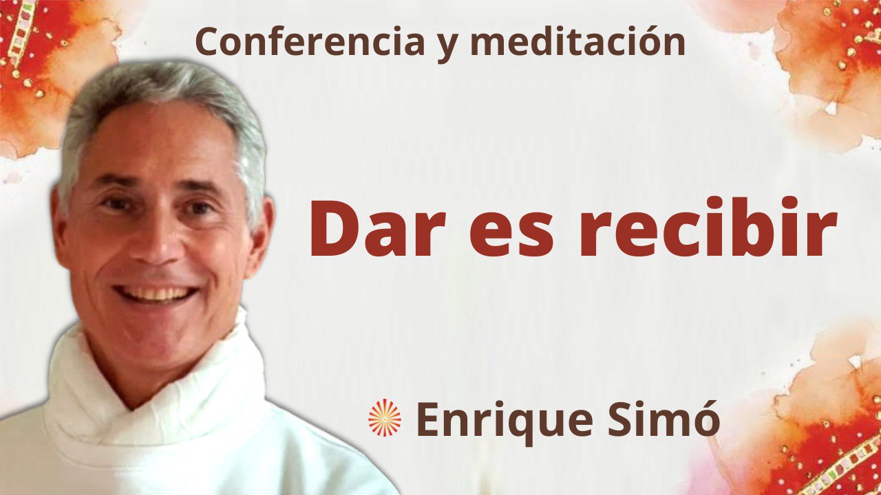 4 Noviembre 2022 Meditación y conferencia: Dar es recibir