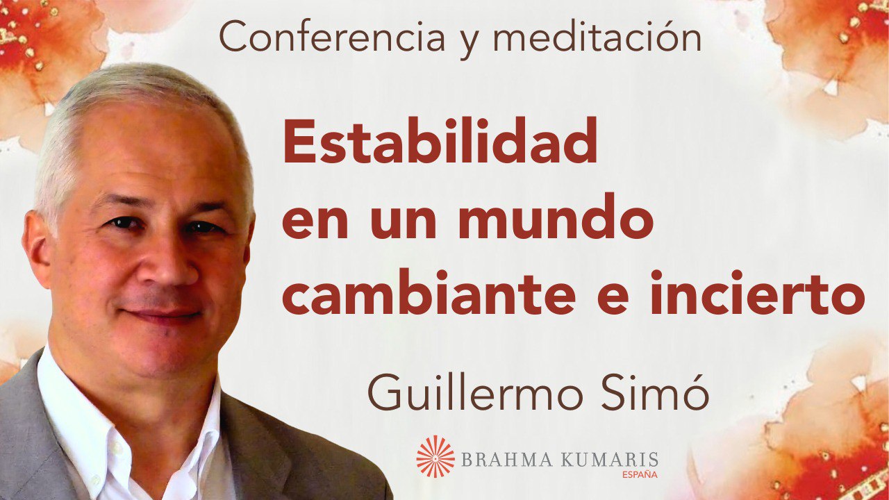 1 Julio 2025Meditación y conferencia: Estabilidad en un mundo cambiante e incierto