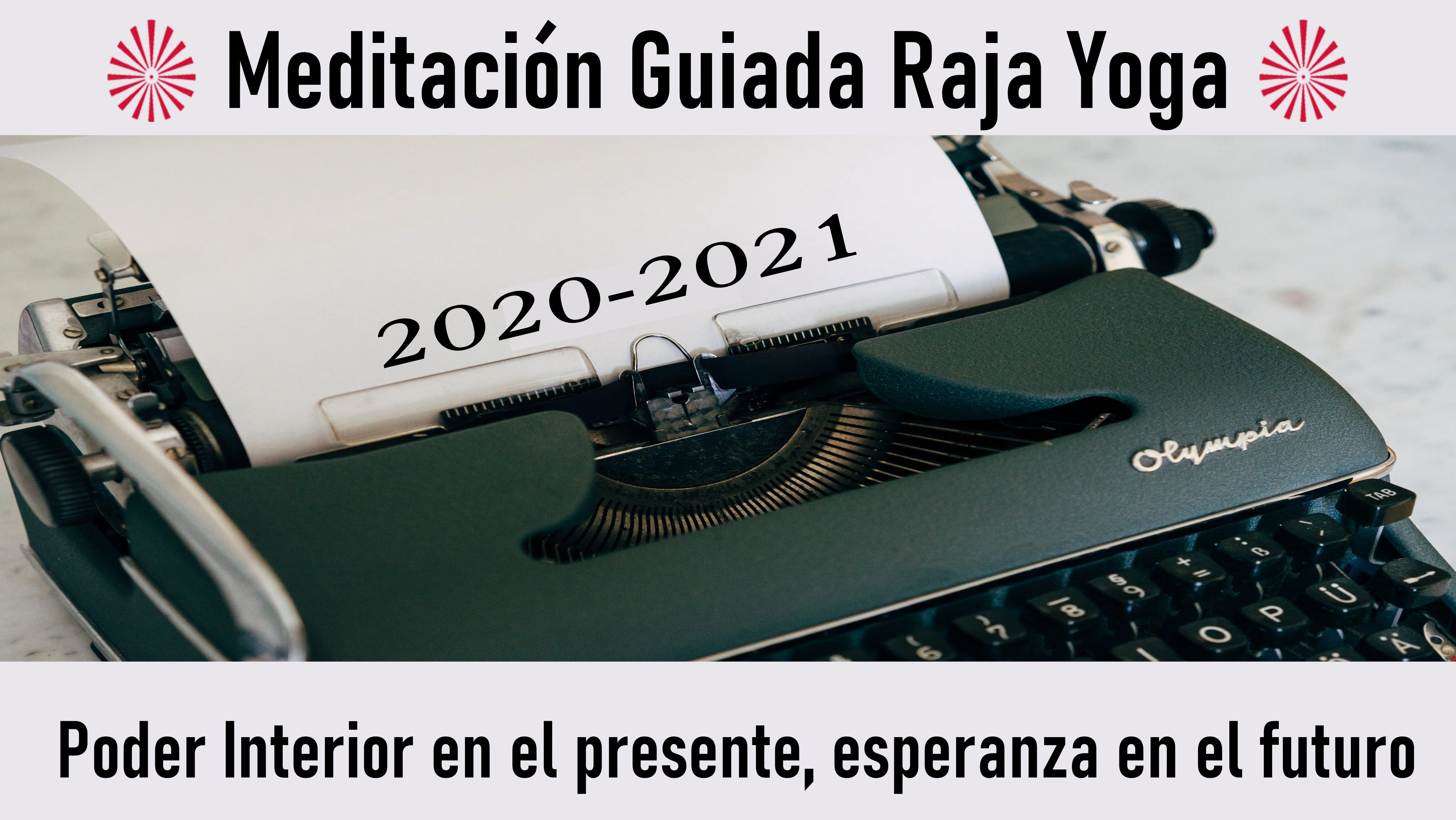 Meditación Raja Yoga: Poder Interior en el presente, esperanza en el futuro (31 Agosto 2020) On-line desde Madrid