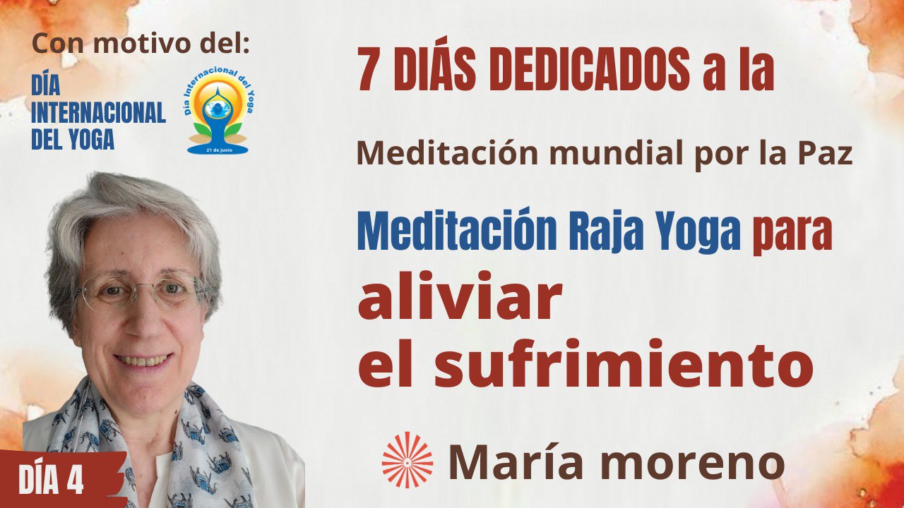 18 Junio 2023 Meditación por la Paz:  Raja Yoga para aliviar el sufrimiento