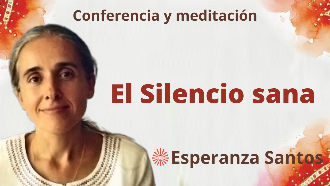 Meditación y conferencia:  El Silencio sana (11 Enero 2023)